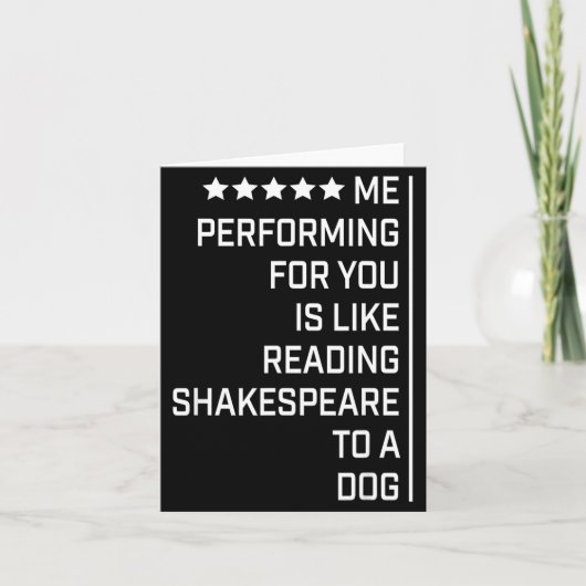 Me Performing For You Is Like Reading Shakespeare Kaart (Voorkant)