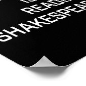 Me Performing For You Is Like Reading Shakespeare  Poster (Hoek)