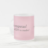 Me respetas porque soja tu madre matglas koffiemok (Voorkant links)