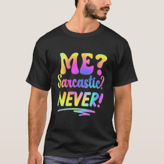me sarcastisch nooit grappig Gezegde das verf T-shirt