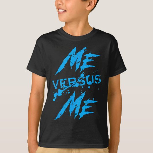 Me Vs Versus Me Motivational Insrational Gym Lover T-shirt (Voorkant)