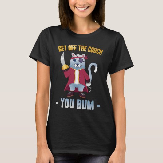 Mean Cat Get Off The Couch You Bum Pirate Stubb T-shirt (Voorkant)
