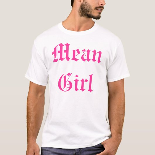 Mean Girl T-Shirt (Voorkant)