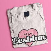 Mean Lesbian T-Shirt