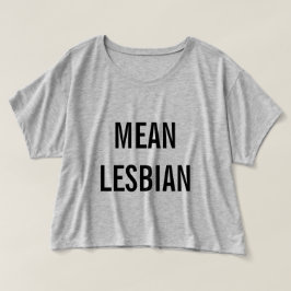 Mean Lesbian T-shirt