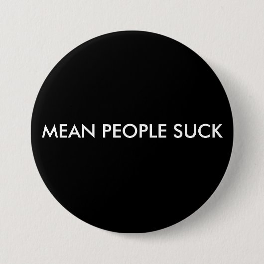 MEAN MENSEN SUCK RONDE BUTTON 7,6 CM (Voorkant)