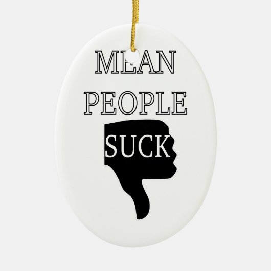 Mean People Suck Keramisch Ornament (Voorkant)