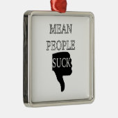 Mean People Suck Metalen Ornament (Rechts)