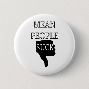 Mean People Suck Ronde Button 5,7 Cm