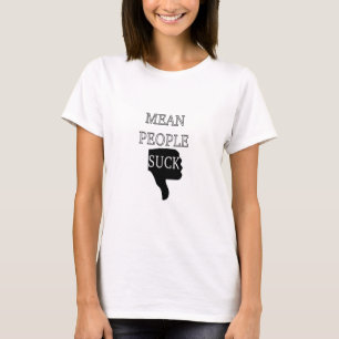 Mean People Suck T-shirt