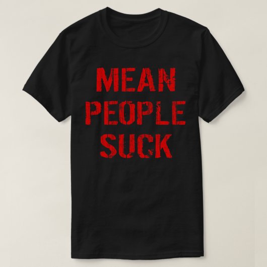 Mean People Suck T-shirt (Design voorkant)