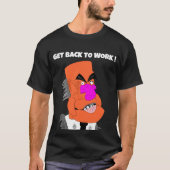 mean puppet boss - Get back to work ! T-shirt (Voorkant)