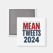 Mean Tweets 2024 Grappige verkiezing Trump Magneet (Voorkant / Achterkant)