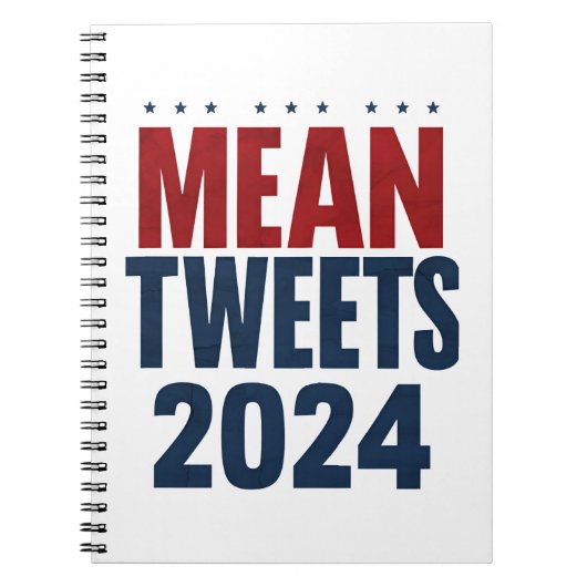 Mean Tweets 2024 Grappige verkiezing Trump Notitieboek (Voorkant)
