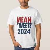 Mean Tweets 2024 Grappige verkiezing Trump T-shirt (Voorkant)