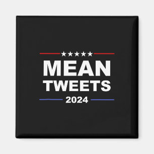 Mean Tweets & amp; Trump 2024 Politieke Gear Gop F Magneet