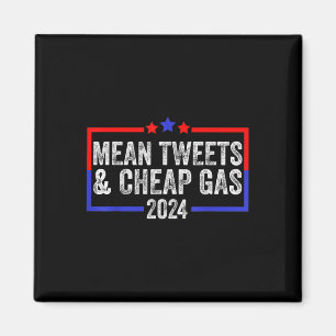 Mean Tweets and Cheap Gas Funny 2024 Pro Trump Magneet