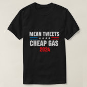 Mean Tweets and Cheap Gas Funny 2024 Pro Trump Man T-shirt (Design voorkant)