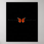 Meaningful The Only Orange Monarch I Want Butterfl Poster (Voorkant)