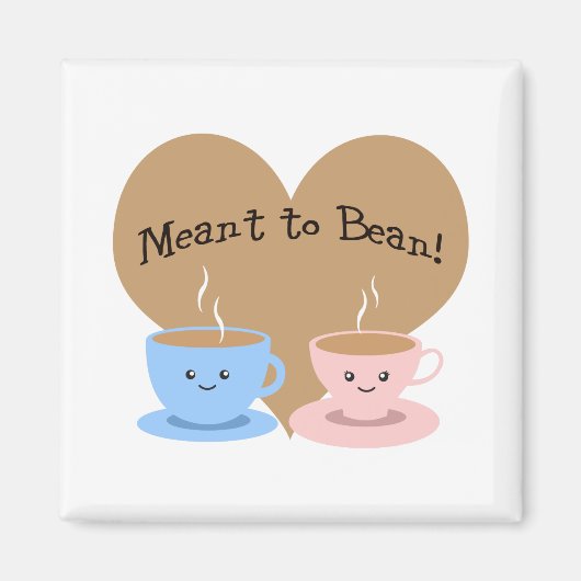 Meant to Bean Magneet (Voorkant)
