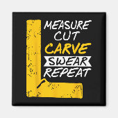 Measure Cut Carve Swear Repeat Funny Diy Workshop Magneet (Voorkant)