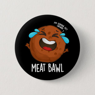 Meat-bawl Grappige Gehaktbal Pun Donker BG Ronde Button 5,7 Cm