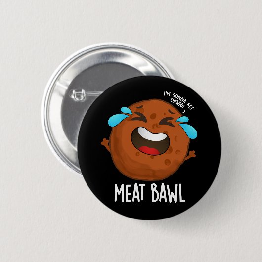 Meat-bawl Grappige Gehaktbal Pun Donker BG Ronde Button 5,7 Cm (Voorkant /achterkant)