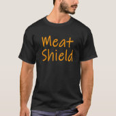 Meat Shield Gamer Meme voor Alpha Players 7 T-shirt (Voorkant)