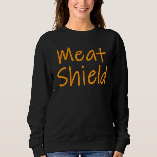 Meat Shield Gamer Meme voor Alpha Players 7 Trui (Voorkant)