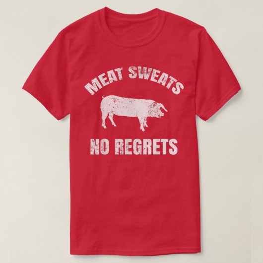 Meat Sweats No Regrets T-shirt (Design voorkant)