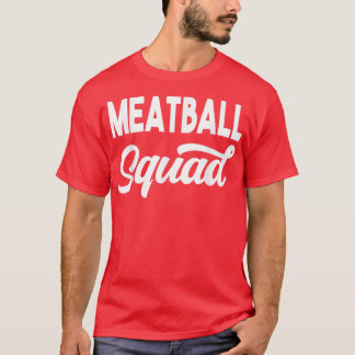 Meatball Squad Mannen Women Girls Boys Funny Meatb T-shirt