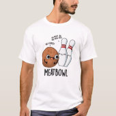 Meatbowl Funny Meatball Pun T-shirt (Voorkant)