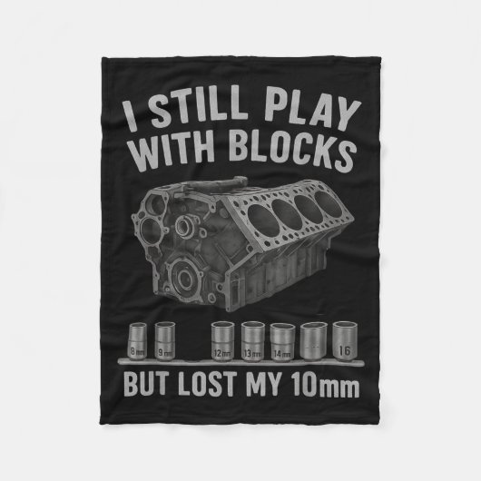 Mechanic Guy I Still Play With Blocks But I Lost M Fleece Deken (Voorkant)