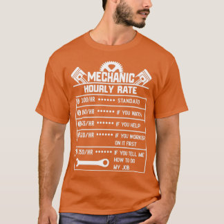 Mechanic Hourly Rate Labor Rates Funny Co-Workers T-shirt