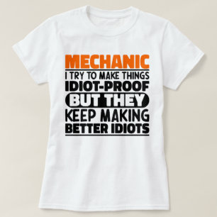 Mechanic Ik probeer dingen grappig te maken Quote  T-shirt