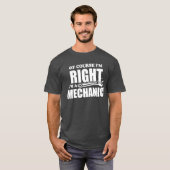 Mechanic is altijd goed grappig werk humor t-shirt (Voorkant volledig)