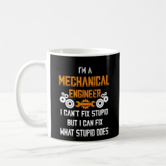 Mechanical Engineer T-shirt I Can't Fix Stupid Koffiemok (Links)