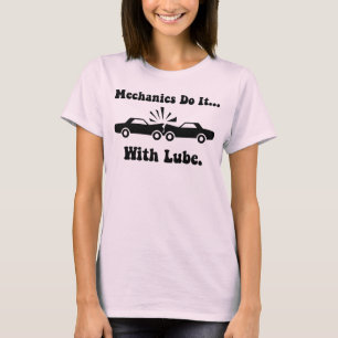 Mechanici doen het... met glijmiddel. t-shirt