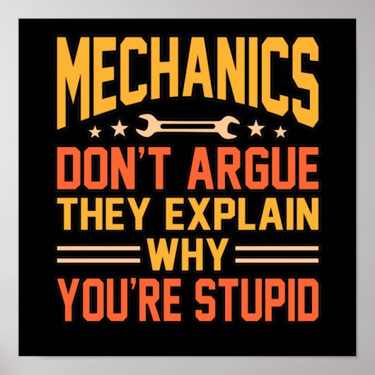 Mechanics Don't Argue Car Auto Mechanic Work Lover Poster (Voorkant)