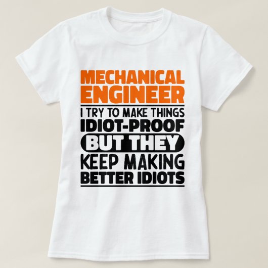 Mechanisch ingenieur Ik probeer het grappig te mak T-shirt (Design voorkant)