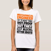 Mechanisch ingenieur Ik probeer het grappig te mak T-shirt (Voorkant)