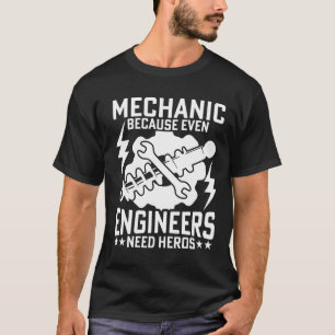 MECHANISCH OMDAT ZELFS INGENIEURS HELDEN NODIG HEB T-SHIRT