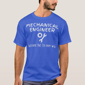 Mechanische Engineer Quote, nooit verkeerde funny T-shirt