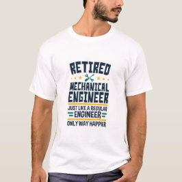 Mechanische ingenieur in ruste, grappige manier ge t-shirt