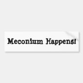Meconium gebeurt! bumpersticker (Voorkant)