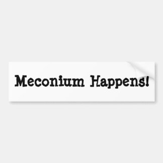 Meconium gebeurt! bumpersticker