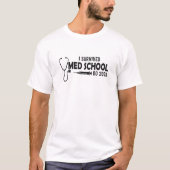 Med School Afstuderen - Ik heb de geneeskunde scho T-shirt (Voorkant)
