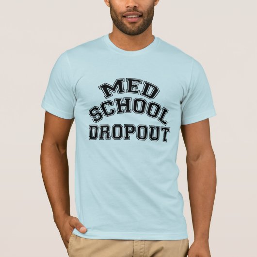 Med School Dropout T-shirt (Voorkant)