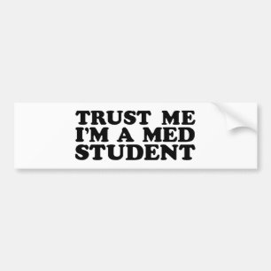 Med Student Bumpersticker