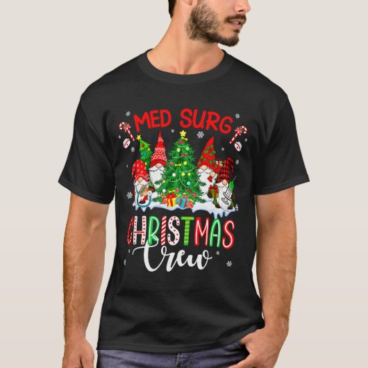 Med Surg Christmas Crew Group Gnomes Decorating Xm T-shirt (Voorkant)